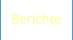 Berichte der Mitglieder