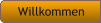 Willkommen